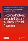Electronic-Photonic Integrated Systems for Ultrafast Signal Processing - Johann Christoph Scheytt ; Christian Kress ; Manfred Berroth - 9783032083395
