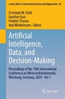 Artificial Intelligence, Data, and Decision-Making - Christoph M. Flath ; Gunther Gust ; Frederic Thiesse - 9783032084798