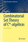 Combinatorial Set Theory of C*-Algebras - Ilijas Farah - 9783032086099