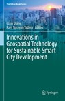 Innovations in Geospatial Technology for Sustainable Smart City Development - Uznir Ujang ; Ram Narayan Yadava - 9783032087171