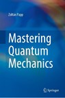 Mastering Quantum Mechanics - Zoltan Papp - 9783032090102