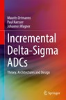 Incremental Delta-Sigma ADCs - Maurits Ortmanns ; Paul Kaesser ; Johannes Wagner - 9783032094674