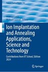 Ion Implantation and Annealing Applications, Science and Technology - Wilfried Lerch ; Michael Current - 9783032100078