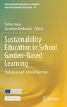 Sustainability Education in School Garden-Based Learning - Stefan Jarau ; Dorothee Benkowitz - 9783032102720