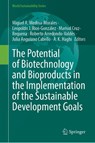 The Potential of Biotechnology and Bioproducts in the Implementation of the Sustainable Development Goals - Miguel A. Medina-Morales ; Leopoldo J. Rios-Gonzalez ; Marisol Cruz-Requena - 9783032103130