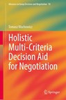 Holistic Multi-Criteria Decision Aid for Negotiation - Tomasz Wachowicz - 9783032106568