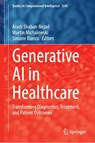 Generative AI in Healthcare - Arash Shaban-Nejad ; Martin Michalowski ; Simone Bianco - 9783032119988