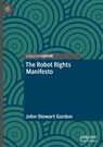The Robot Rights Manifesto - John-Stewart Gordon - 9783032140333