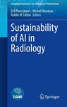 Sustainability of AI in Radiology - Erik R. Ranschaert ; Michail E. Klontzas ; Nabile M. Safdar - 9783032156921
