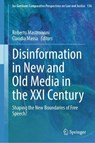 Disinformation in New and Old Media in the XXI Century - Roberto Mastroianni ; Claudia Massa - 9783032188298
