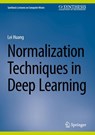 Normalization Techniques in Deep Learning - Lei Huang - 9783032199904