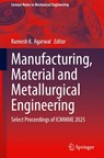 Manufacturing, Material and Metallurgical Engineering - Ramesh K. Agarwal - 9783032206442