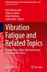 Vibration Fatigue and Related Topics - Denis Benasciutti ; Filippo Cianetti ; Adam Nieslony - 9783032223920