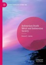 Indonesian Death Metal and Indonesian Society - Kieran E. James - 9783032246677