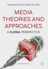 Media Theories and Approaches - Mark Balnaves ; Daniel Baldino - 9783032270849