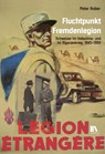 Fluchtpunkt Fremdenlegion - Peter Huber - 9783034013529