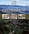 1250 Jahre Eschenbach - Isabel Schenk ; Johannes Wahl - 9783034018005