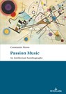 Passion: Music - An Intellectual Autobiography - Constantin Floros - 9783034336789