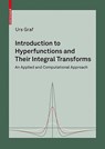 Introduction to Hyperfunctions and Their Integral Transforms - Urs Graf - 9783034604079