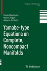 Yamabe-type Equations on Complete, Noncompact Manifolds -  - 9783034807913