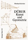 Durer -- Kunst Und Geometrie - E Schroeder - 9783034863278