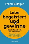 Lebe begeistert und gewinne - Frank Bettger - 9783035000122