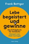 Lebe begeistert und gewinne - Frank Bettger - 9783035040166