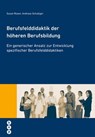 Berufsfelddidaktik der höheren Berufsbildung - Andreas Schubiger ; Susan Rosen - 9783035500288