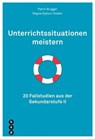 Unterrichtssituationen meistern - Patric Brugger ; Regula Kyburz-Graber - 9783035504316