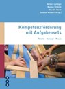 Kompetenzförderung mit Aufgabensets - Herbert Luthiger ; Markus Wilhelm ; Claudia Wespi ; Susanne Wildhirt - 9783035506877