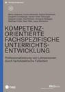 Kompetenzorientierte fachspezifische Unterrichtsentwicklung (E-Book) - Marco Adamina ; Ursula Aebersold ; Sophia Bietenhard ; Elisabeth Eichelberger ; Verena Huber ; Susanne Junger ; Vera Molinari ; Annegret Nydegger ; Matthias Probst ; Beat Wälti ; Laura Weidmann - 9783035518078