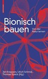 Bionisch bauen - Jan Knippers ; Ulrich Schmid ; Thomas Speck - 9783035617856