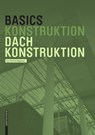 Basics Dachkonstruktion - Ann-Christin Siegemund - 9783035619416