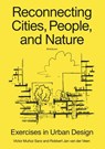 Reconnecting Cities, People, and Nature - Victor Munoz Sanz ; Robbert Jan van der Veen - 9783035628043
