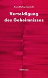 Verteidigung des Geheimnisses - Anne Dufourmantelle - 9783035802184