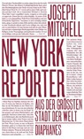 New York Reporter - Joseph Mitchell - 9783035804133