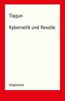 Kybernetik und Revolte - Tiqqun - 9783035804218