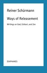 Ways of Releasement - Reiner Schurmann - 9783035804317