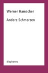 Andere Schmerzen - Werner Hamacher - 9783035805024