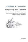 Ursprung der Theorie - Philippe P. Haensler - 9783035807066