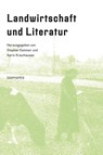 Landwirtschaft und Literatur - Stephan Kammer ; Karin Krauthausen - 9783035807226