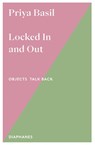 Locked In and Out - Priya Basil - 9783035807523