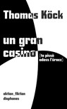 un gran casino (ta pissà adoss l'urocc) - Thomas Köck - 9783035807820