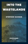 Into the Wastelands - Stephen Barber - 9783035807875