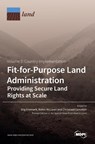 Fit-for-Purpose Land Administration- Providing Secure Land Rights at Scale. Volume 2 - Stig Enemark - 9783036520858