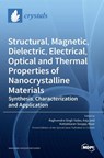 Structural, Magnetic, Dielectric, Electrical, Optical and Thermal Properties of Nanocrystalline Materials - Raghvendra Singh Yadav ; Anju Anju ; Kottakkaran Sooppy Nisar - 9783036531557