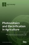 Photovoltaics and Electrification in Agriculture - Miguel Angel Munoz Garcia ; Luis Hernandez Callejo - 9783036532905