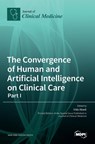 The Convergence of Human and Artificial Intelligence on Clinical Care - Vida Abedi - 9783036532967