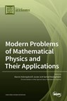 Modern Problems of Mathematical Physics and Their Applications - Davron Aslonqulovich Juraev ; Samad Noeiaghdam - 9783036534961