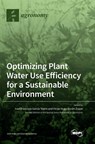 Optimizing Plant Water Use Efficiency for a Sustainable Environment - Ivan Francisco Garcia Tejero ; Victor Hugo Duran Zuazo - 9783036551364